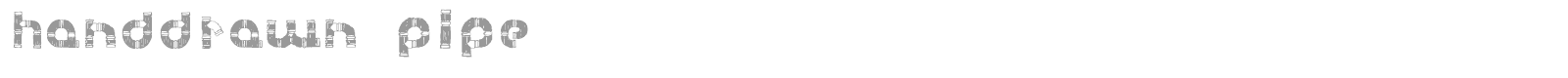 Handdrawn Pipe font preview