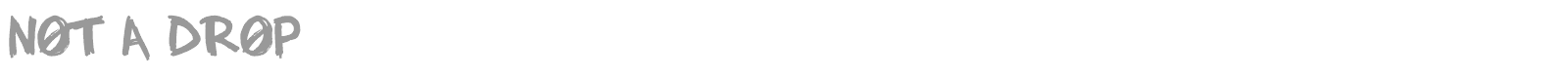 Not A Drop font preview