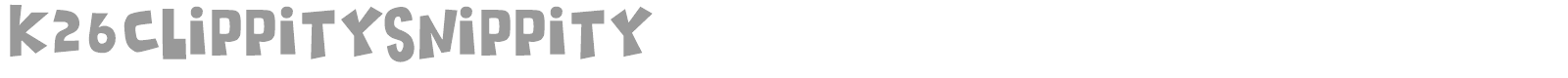K26 Clippity Snippity font preview