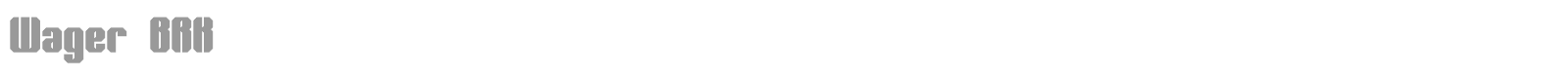 Wager BRK font preview