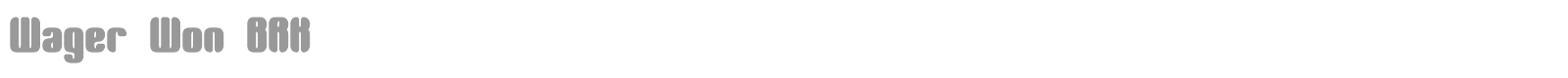 Wager BRK font preview