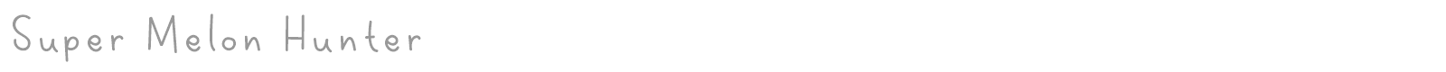 Super Melon Hunter font preview