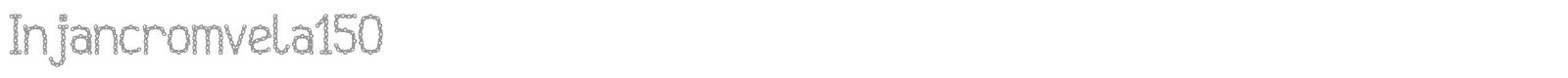 Injancromvela font preview