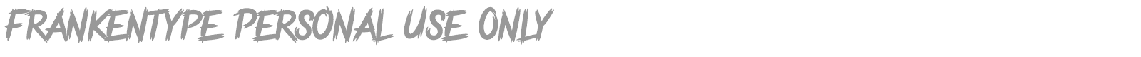 Frankentype Personal Use Only font preview