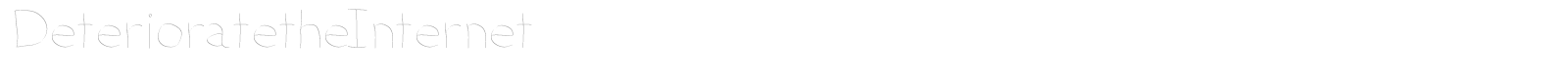 Deteriorate the Internet font preview