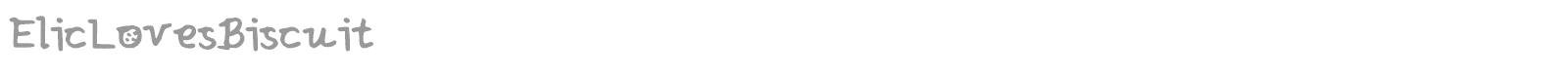 ElicLovesBiscuit font preview