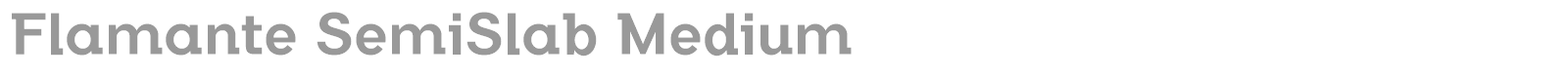 Flamante SemiSlab font preview