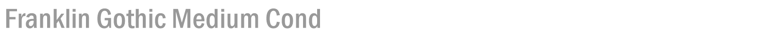 Franklin Gothic Medium Cond font preview