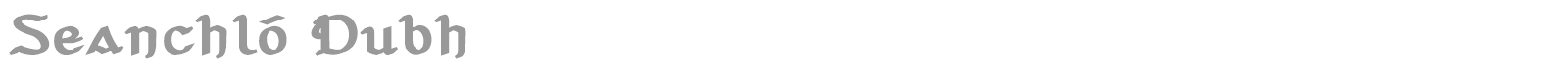 Seanchló Dubh font preview