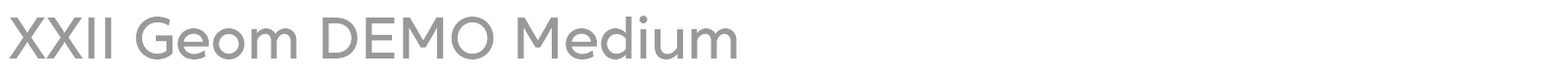 XXII Geom font preview