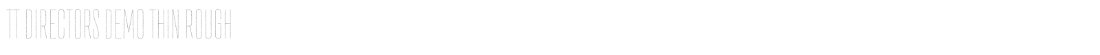 TT Directors DEMO Thin Rough font preview