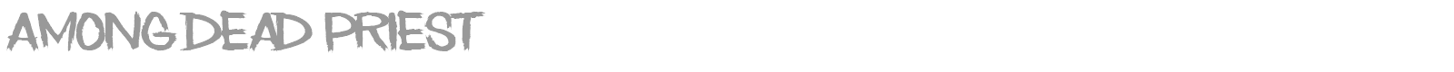 Among Dead Priest font preview