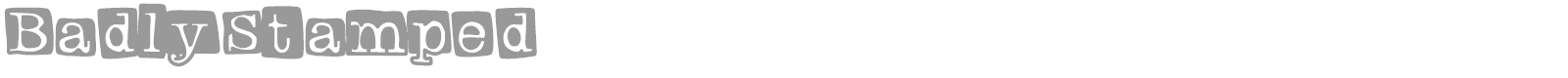 Badly Stamped font preview