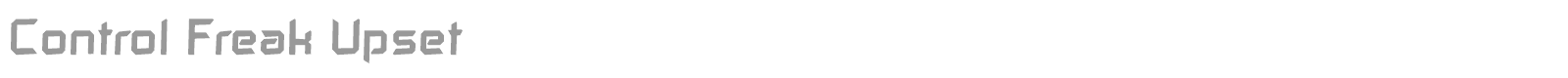Control Freak Upset font preview