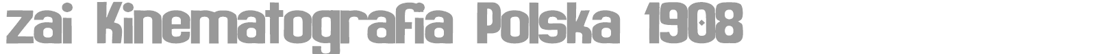zai Kinematografia Polska 1908 font preview