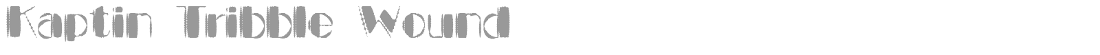 Kaptin Tribble Wound font preview