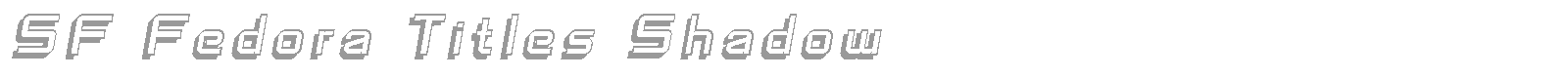 SF Fedora Titles Shadow font preview