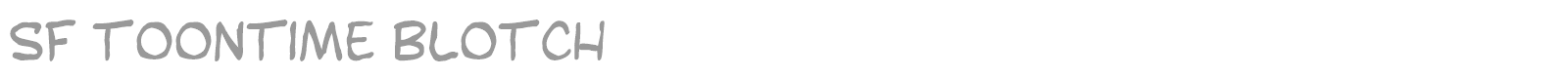 SF Toontime Blotch font preview