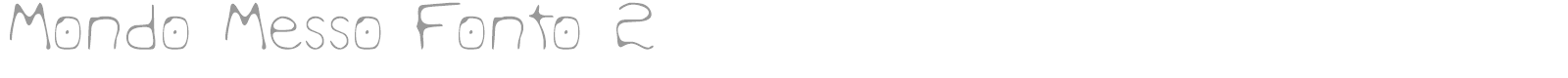 Mondo Messo Fonto 2 font preview