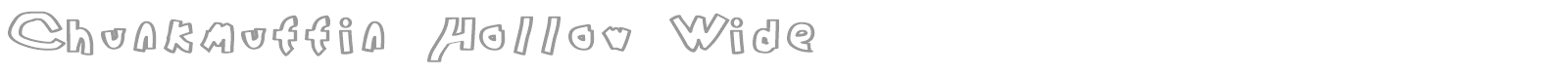 Chunkmuffin Hollow Wide font preview