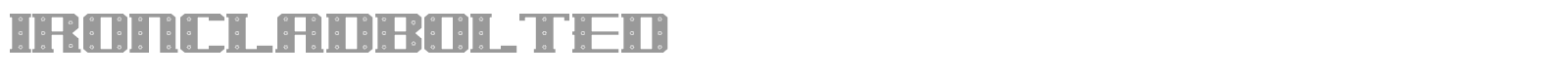 IronCladBoltedRaised font preview