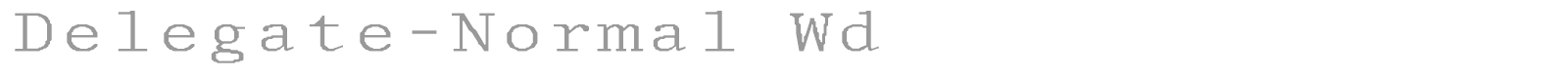Delegate-Normal Wd font preview