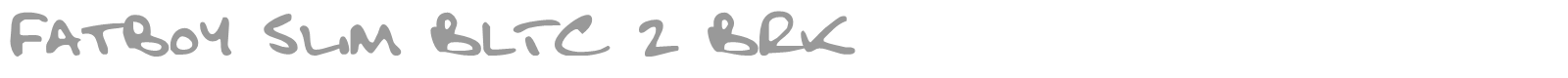Fatboy Slim BLTC font preview