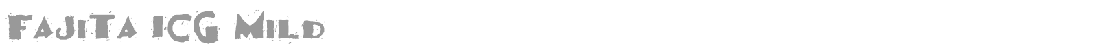 Fajita ICG Mild font preview