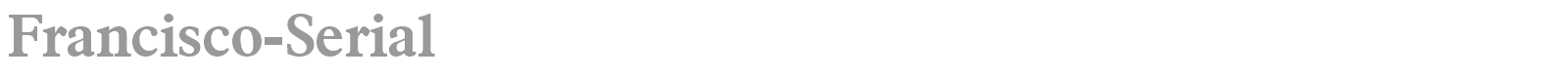 Francisco-Serial font preview