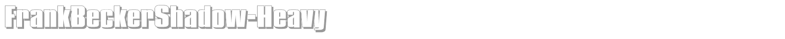 FrankBeckerShadow-Heavy font preview