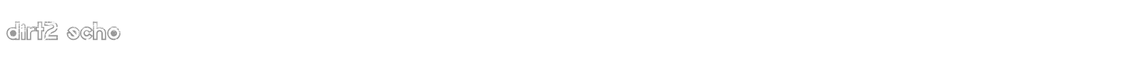 Dirt2 Echo font preview