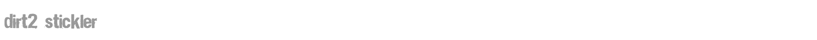Dirt2 Stickler font preview