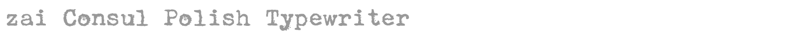 zai Consul Polish Typewriter font preview