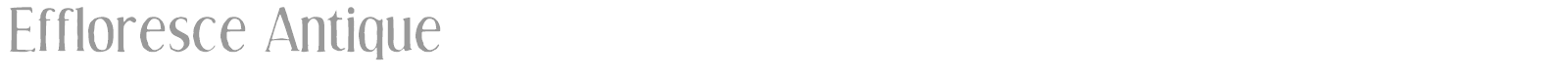 Effloresce Antique font preview