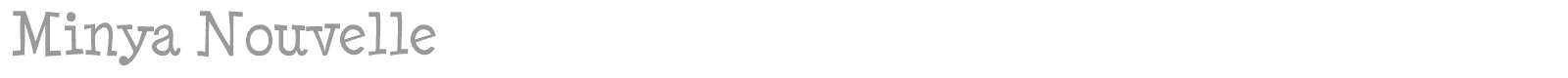 Minya Nouvelle font preview