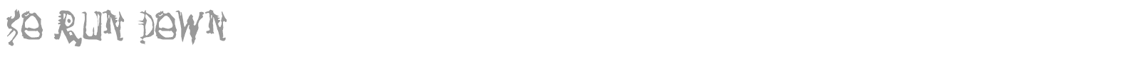 So Run Down font preview