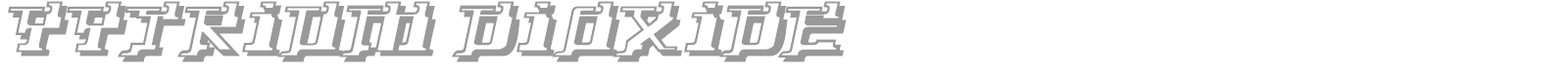 Yytrium Dioxide font preview