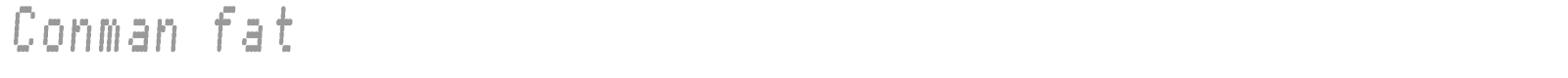 Conman Fat font preview