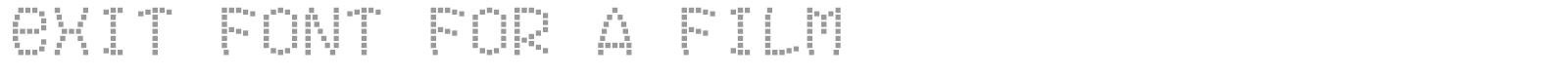 Exit For A Film font preview