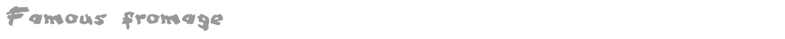 Famous Fromage font preview