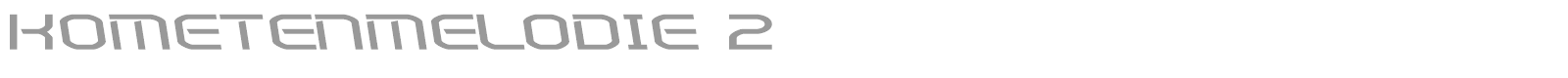 Kometen Melodie 2 font preview