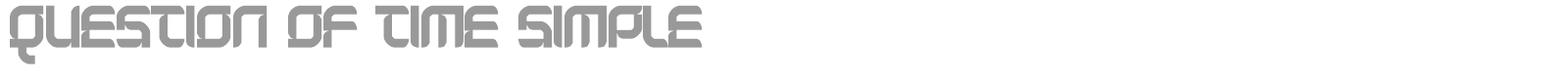 Question Of Time font preview