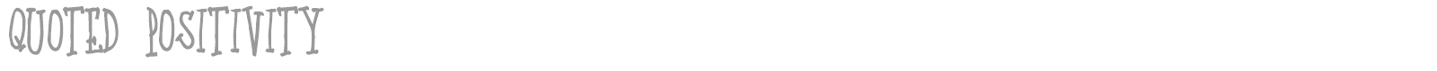 Quoted Positivity font preview