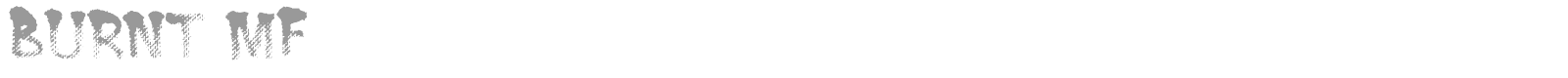 Burnt MF font preview