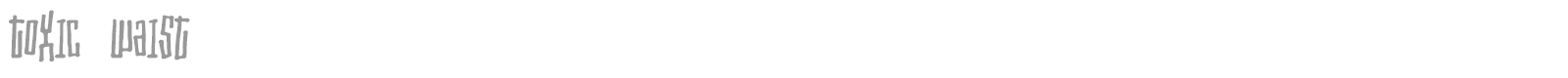 Toxic Waist font preview