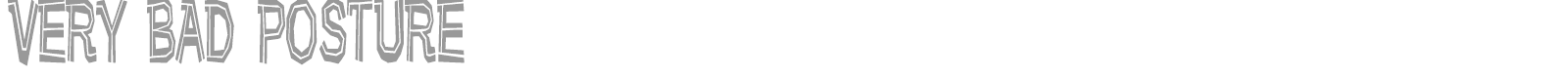 Very Bad Posture font preview