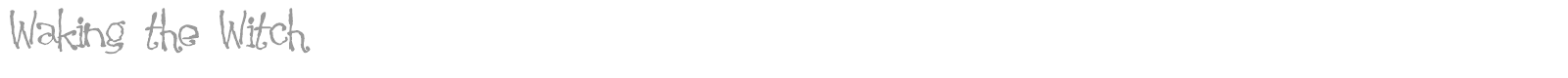 Waking The Witch font preview
