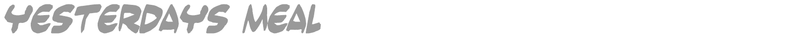 Yesterdays Meal font preview
