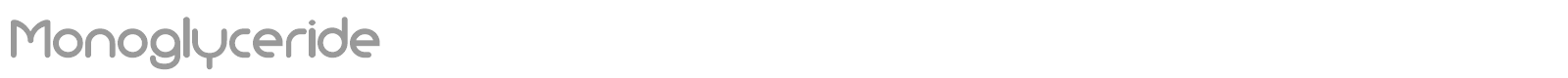 Monoglyceride font preview