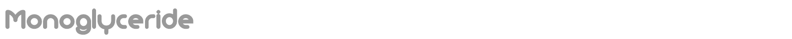 Monoglyceride font preview